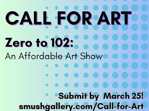 Call for Art! Zero to 102 Submissions Close