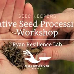 Seed Keepers: Native Seed Processing Workshop