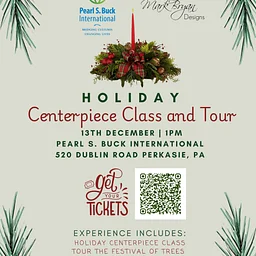 Holiday Centerpiece Class and Tour