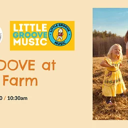 GROOVE at the Farm | A Musical Morning for Littles