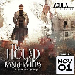 Aquila Theatre's THE HOUND OF THE BASKERVILLES