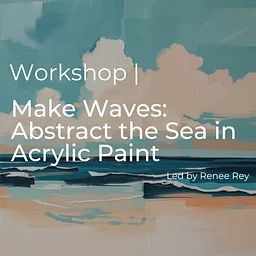 Make Waves: Abstract the Sea in Acrylic Paint