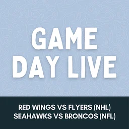Detroit Red Wings vs. Philadelphia Flyers (NHL) / Seattle Seahawks VS. Denver Broncos (NFL)