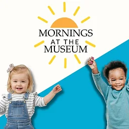 Mornings at the Museum