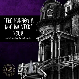 "The Mansion is NOT Haunted" Tour