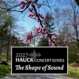 Hauck Concert Series: The Shape of Sound