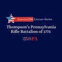 Thompson’s Pennsylvania Rifle Battalion of 1775