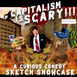 Capitalism is Scary!!! — A Curious Sketch Showcase