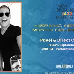 Hispanic Heritage Month Celebration: The New Orleans Jazz Museum & NOLAxNOLA504 present Pavel & Direct Contact