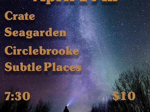 Crate + Seagarden + Circlebrooke + Subtle Places