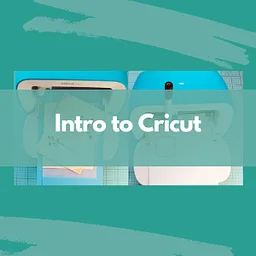 Intro to Cricut