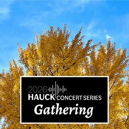 Hauck Concert Series: Gathering