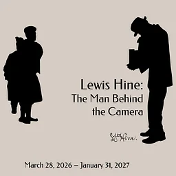 Lewis Hine: The Man Behind the Camera