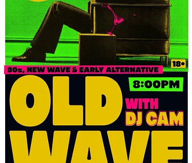 Sat. 6.13 - Old Wave with DJ CAM