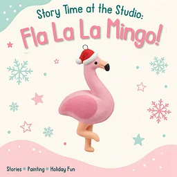 Story Time at the Studio: Fla La La Mingo!