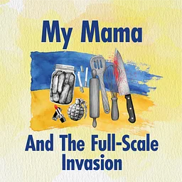 My Mama and the Full-Scale Invasion
