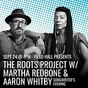 Songwriter’s Evening – The Roots Project with Martha Redbone & Aaron Whitby