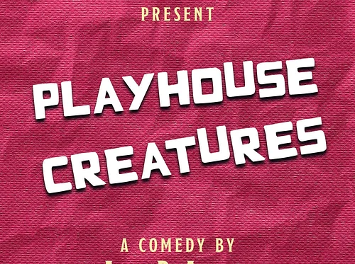 The Originals present PLAYHOUSE CREATURES by April De Angelis