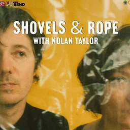 Shovels & Rope w/ Nolan Taylor