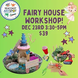 Fairy House Workshop! $39