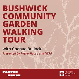 Bushwick Community Garden Walking Tour with NYRP & Chenae Bullock