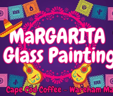 Margarita Glass Painting at Cape Cod Coffee (Wareham)
