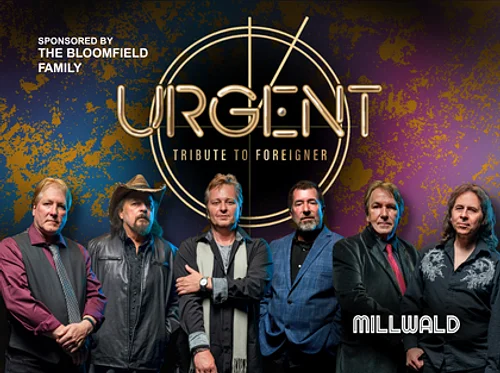 Urgent: Tribute to Foreigner Sponsored by The Bloomfield Family