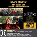 BLUE RADIO / HYWATER / I’D LIKE TO GO HOME NOW - 07/09/2026