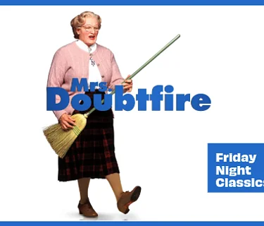 Friday Night Classics Film: Mrs. Doubtfire