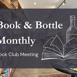 Book & Bottle Monthly Book Club Meeting
