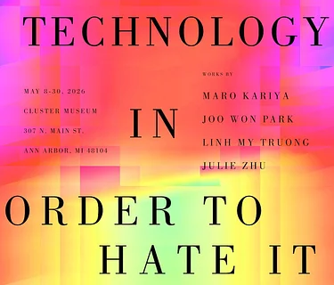 Opening Reception: I use technology to hate it properly