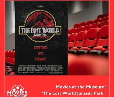 Movies at the Museum – “The Lost World: Jurassic Park”