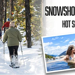Snowshoe and Soak at the Hot Springs