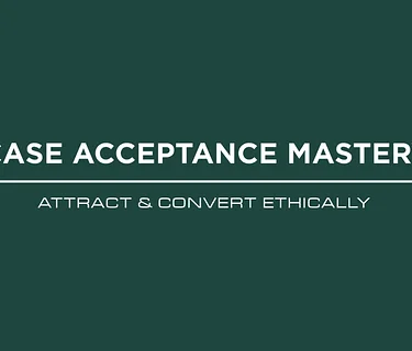 Case Acceptance Mastery