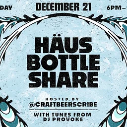 Häus Bottle Share hosted by Craft Beer Scribe