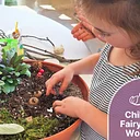 Children’s Fairy Garden Workshop