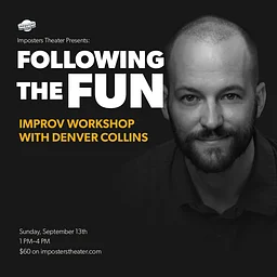 Following the Fun Improv Workshop with Denver Collins