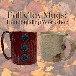 Fall Stoneware Mugs: Handbuilding Workshop
