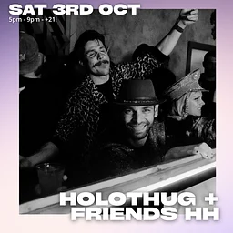 Holothug + Friends HH