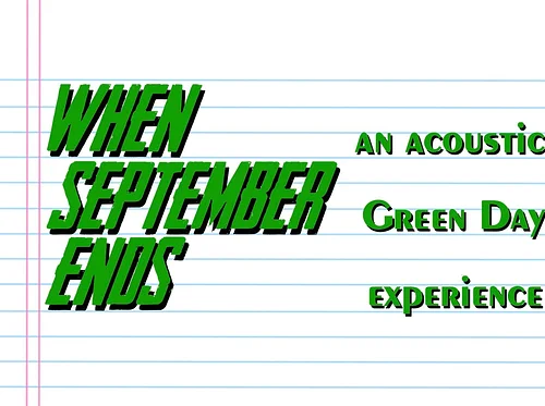 When September Ends -AN ACOUSTIC GREEN DAY EXPERIENCE
