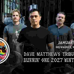 The Dave Matthews Tribute Band: Burnin’ One Tour