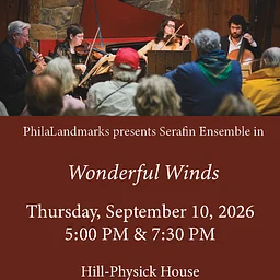 September 10th: PhilaLandmarks presents Serafin Ensemble in Wonderful Winds