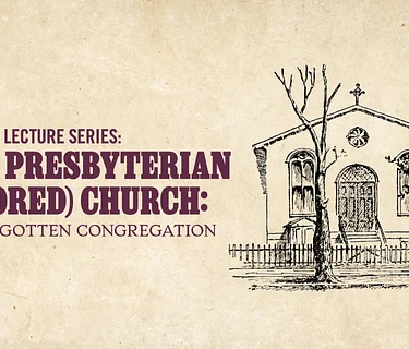 East Presbyterian (Colored) Church: The Forgotten Congregation