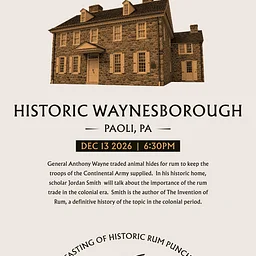 Spirits of Independence - Historic Waynesborough – The Colonial Rum Trade