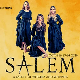 BALLET TEXAS PRESENTS SALEM