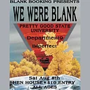 BLANK BOOKING PRESENTS: WE WERE BLANK / PRETTY GOOD STATE UNIVERSITY / DEPARTMENT9 / IMPERFECT