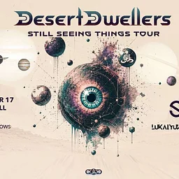 Desert Dwellers – Still Seeing Things Tour