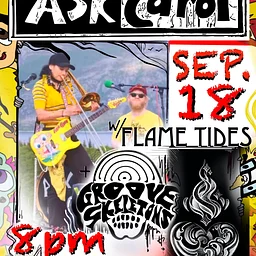 Ask Carol | Flame Tides | Groove Skeletons