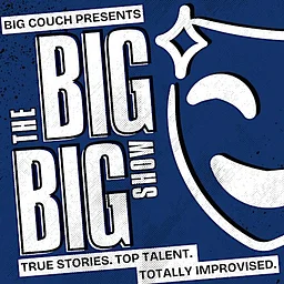 The Big Big Show: Improv Comedy Inspired by Storytelling