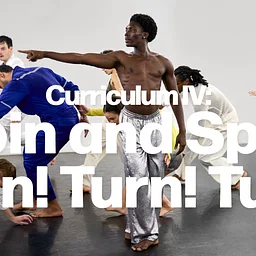 Curriculum IV: Spin and Spin! Turn! Turn! Turn!